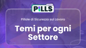 Pillole di Sicurezza: Temi per ogni Settore